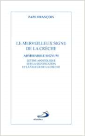 Le merveilleux signe de la crèche Admirabile Signum lettre apostolique sur la signification et la velur de la crèche